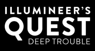 Illumineer's Quest: Deep Trouble