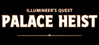 Illumineer's Quest: Palace Heist