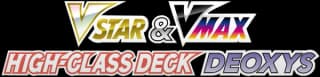 Deoxys VSTAR & VMAX High-Class Deck